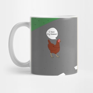 Why did the chicken cross the road? Mug